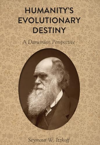 Beispielbild fr Humanity's Evolutionary Destiny: A Darwinian Perspective zum Verkauf von Powell's Bookstores Chicago, ABAA