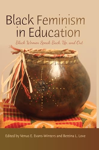 9781433126048: Black Feminism in Education: Black Women Speak Back, Up, and Out (Black Studies and Critical Thinking)