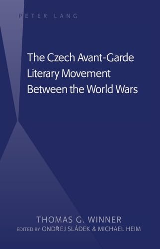 Stock image for The Czech Avant-Garde Literary Movement Between the World Wars: edited by Ondrej Sldek and Michael Heim for sale by suffolkbooks