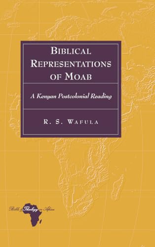 Stock image for Biblical Representations of Moab: A Kenyan Postcolonial Reading (Bible and Theology in Africa) for sale by Brook Bookstore