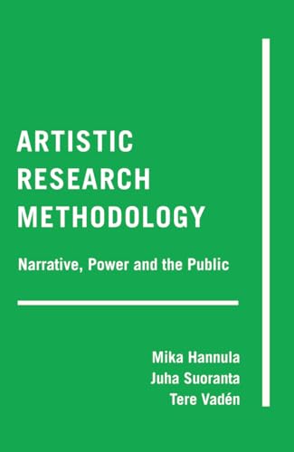 Imagen de archivo de Artistic Research Methodology : Narrative, Power and the Public a la venta por Ria Christie Collections