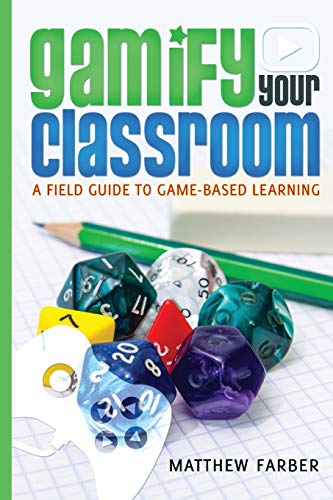 Stock image for Gamify Your Classroom: A Field Guide to Game-Based Learning (New Literacies and Digital Epistemologies) for sale by Ergodebooks