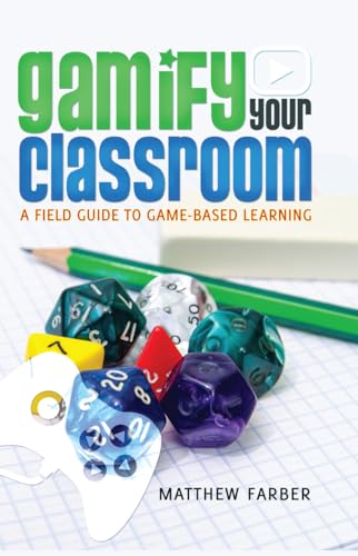 Stock image for Gamify Your Classroom: A Field Guide to Game-Based Learning (New Literacies and Digital Epistemologies) for sale by Books of the Smoky Mountains