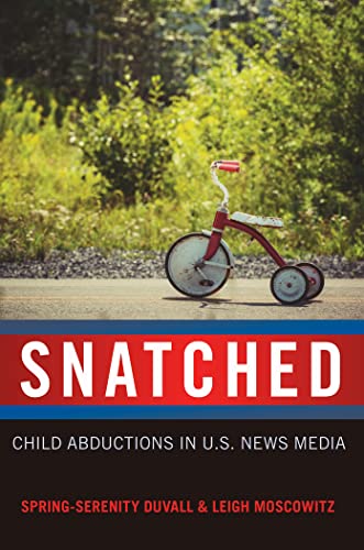 Stock image for Snatched : Child Abductions in U.S. News Media for sale by Ria Christie Collections