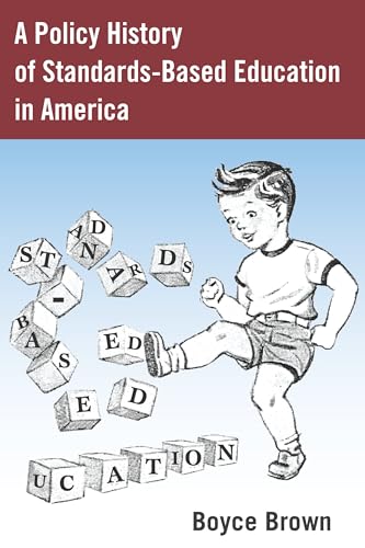 Stock image for A Policy History of Standards-Based Education in America for sale by Ria Christie Collections