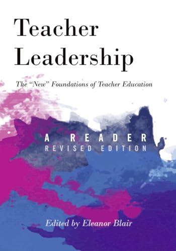 Beispielbild fr Teacher Leadership : The New Foundations of Teacher Education - a Reader - Revised Edition zum Verkauf von Better World Books