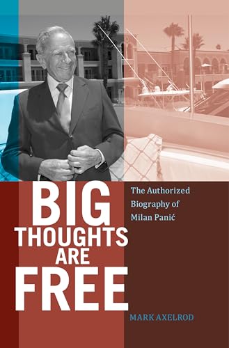 Stock image for Big Thoughts are Free: The Authorized Biography of Milan Panic for sale by ThriftBooks-Atlanta