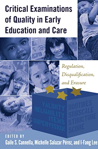 Imagen de archivo de Critical Examinations of Quality in Early Education and Care: Regulation, Disqualification, and Erasure (Childhood Studies) a la venta por Books From California