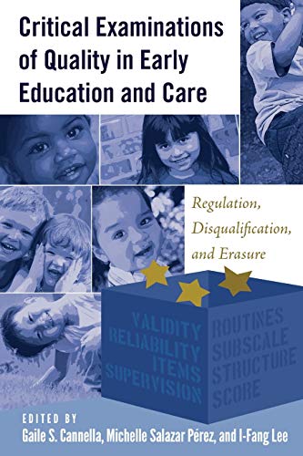 Stock image for Critical Examinations of Quality in Early Education and Care: Regulation, Disqualification, and Erasure (Childhood Studies) for sale by Books From California