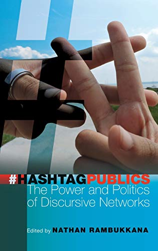 9781433128998: Hashtag Publics: The Power and Politics of Discursive Networks: 103