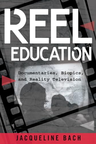 Stock image for Reel Education: Documentaries, Biopics, and Reality Television (Minding the Media) for sale by Chiron Media