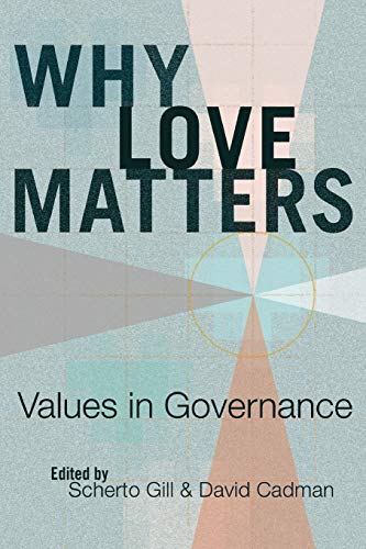 Stock image for Why Love Matters: Values in Governance for sale by Books From California
