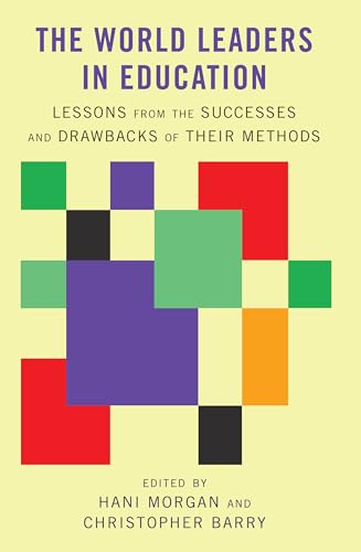 Stock image for The World Leaders in Education: Lessons from the Successes and Drawbacks of Their Methods for sale by ThriftBooks-Atlanta