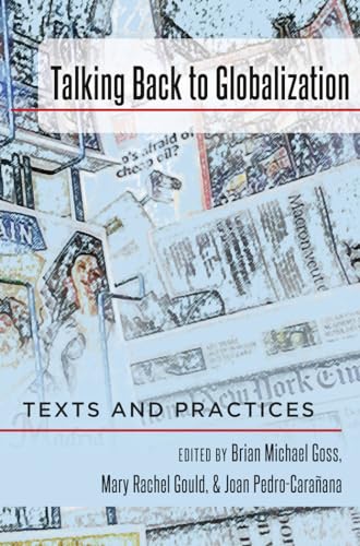 Stock image for Talking Back to Globalization : Texts and Practices for sale by Ria Christie Collections