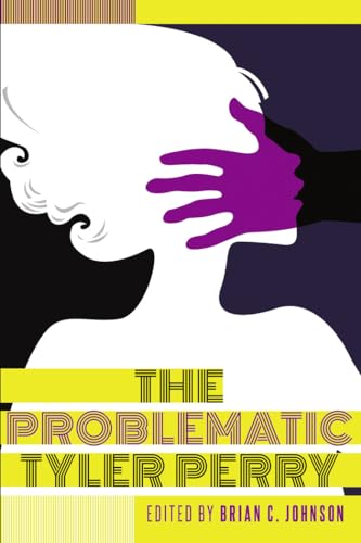 9781433130199: The Problematic Tyler Perry (83) (Black Studies and Critical Thinking)