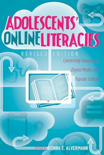 9781433130663: Adolescents’ Online Literacies: Connecting Classrooms, Digital Media, and Popular Culture – Revised edition (New Literacies and Digital Epistemologies)