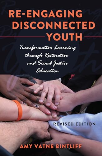 Beispielbild fr Re-engaging Disconnected Youth : Transformative Learning through Restorative and Social Justice Education - Revised Edition zum Verkauf von Ria Christie Collections