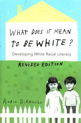 Stock image for What Does It Mean to Be White?: Developing White Racial Literacy - Revised Edition for sale by ThriftBooks-Atlanta