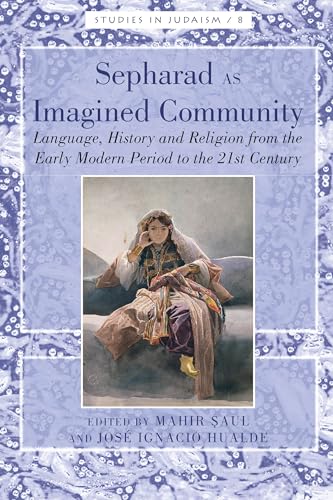 Stock image for Sepharad as Imagined Community Language, History and Religion from the Early Modern Period to the 21st Century 8 Studies in Judaism for sale by PBShop.store US