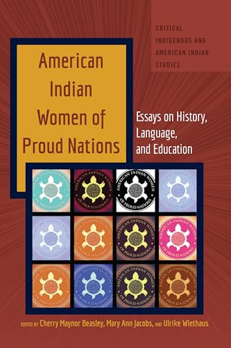 Beispielbild fr American Indian Women of Proud Nations : Essays on History, Language, and Education zum Verkauf von Ria Christie Collections