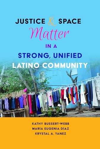 Stock image for Justice and Space Matter in a Strong, Unified Latino Community for sale by Better World Books