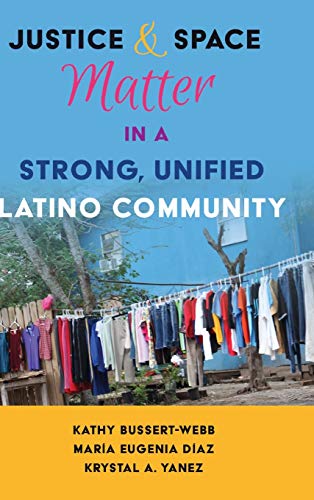 Imagen de archivo de Justice and Space Matter in a Strong, Unified Latino Community (Critical Studies of Latinxs in the Americas) a la venta por BOOKWEST