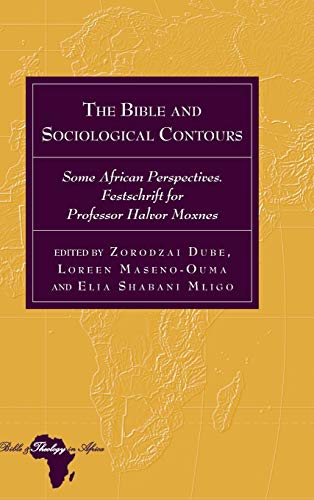 Beispielbild fr The Bible and Sociological Contours : Some African Perspectives. Festschrift for Professor Halvor Moxnes zum Verkauf von Ria Christie Collections