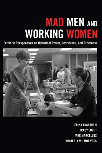 9781433133305: Mad Men and Working Women; Feminist Perspectives on Historical Power, Resistance, and Otherness