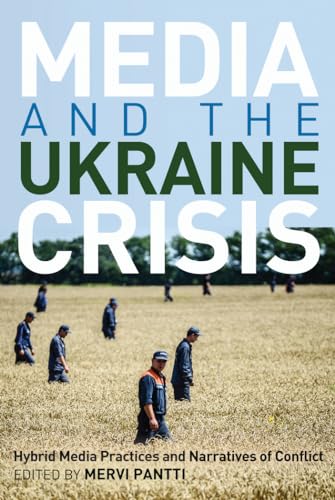 Stock image for Media and the Ukraine Crisis: Hybrid Media Practices and Narratives of Conflict (Global Crises and the Media) for sale by Chiron Media