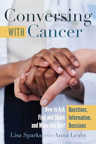 Stock image for Conversing with Cancer: How to Ask Questions, Find and Share Information, and Make the Best Decisions (Language as Social Action) for sale by Books From California