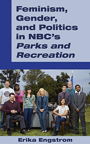 Stock image for Feminism, Gender, and Politics in NBC's Parks and Recreation for sale by PBShop.store US