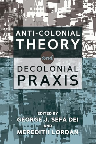 Beispielbild fr Anti-Colonial Theory and Decolonial Praxis zum Verkauf von Brook Bookstore