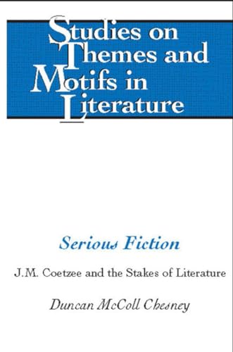 Stock image for Serious Fiction: J.M. Coetzee and the Stakes of Literature (Studies on Themes and Motifs in Literature) for sale by MusicMagpie