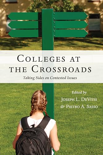Stock image for Colleges at the Crossroads : Taking Sides on Contested Issues for sale by GreatBookPricesUK