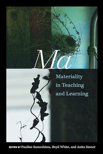 9781433134517: Ma: Materiality in Teaching and Learning: 528 (Counterpoints: Studies in Criticality)