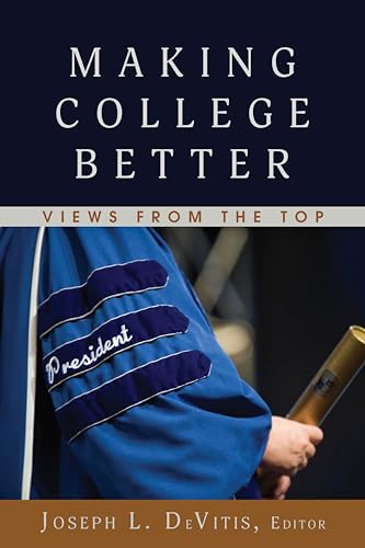 Stock image for Making College Better: Views from the Top for sale by THE SAINT BOOKSTORE