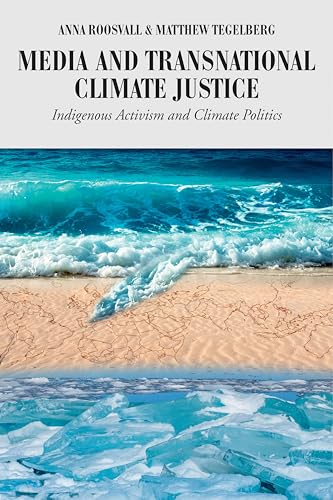 Beispielbild fr Media and Transnational Climate Justice: Indigenous Activism and Climate Politics (Global Crises and the Media) zum Verkauf von Books From California