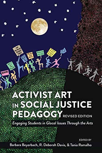Imagen de archivo de Activist Art in Social Justice Pedagogy Engaging Students in Glocal Issues Through the Arts, Revised Edition 515 Counterpoints Studies in Criticality a la venta por PBShop.store US