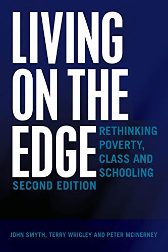 Stock image for Living on the Edge; Rethinking Poverty, Class and Schooling, Second Edition (70) (Adolescent Cultures, School & Society) for sale by WorldofBooks