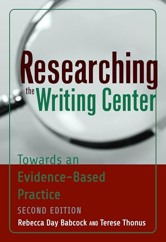 9781433135224: Researching the Writing Center: Towards an Evidence-based Practice