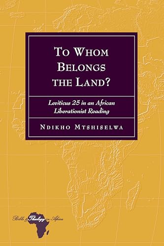 Beispielbild fr To Whom Belongs the Land? : Leviticus 25 in an African Liberationist Reading zum Verkauf von Ria Christie Collections