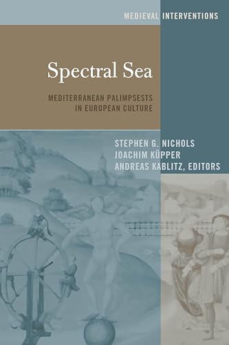 Stock image for Spectral Sea: Mediterranean Palimpsests in European Culture (Medieval Interventions) for sale by suffolkbooks