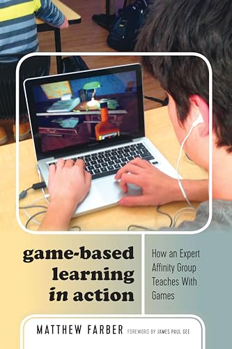 Beispielbild fr Game-Based Learning in Action: How an Expert Affinity Group Teaches With Games (80) (New Literacies and Digital Epistemologies) zum Verkauf von WorldofBooks