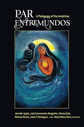 Stock image for PAR EntreMundos A Pedagogy of the Amricas 15 Critical Studies of Latinxs in the Americas for sale by PBShop.store US