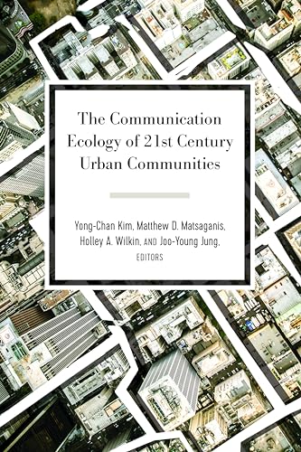 Stock image for The Communication Ecology of 21st Century Urban Communities for sale by Ria Christie Collections