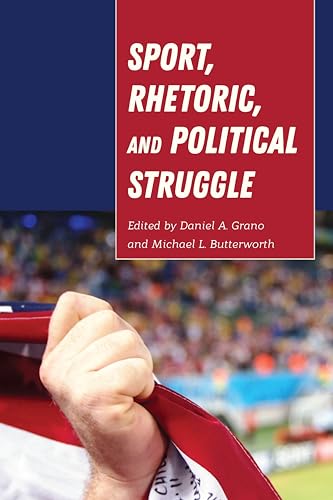 Stock image for Sport, Rhetoric, and Political Struggle for sale by Ria Christie Collections