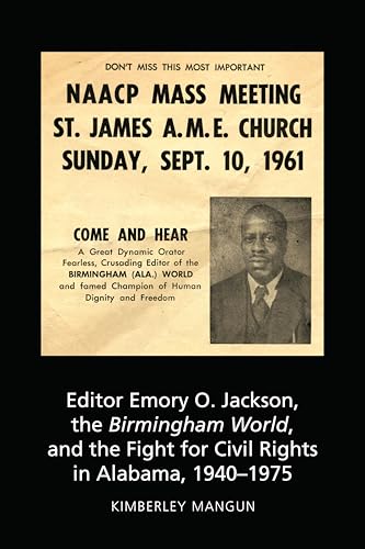 Stock image for Editor Emory O Jackson, the Birmingham World, and the Fight for Civil Rights in Alabama, 19401975 4 AEJMC Peter Lang Scholarsourcing Series for sale by PBShop.store US