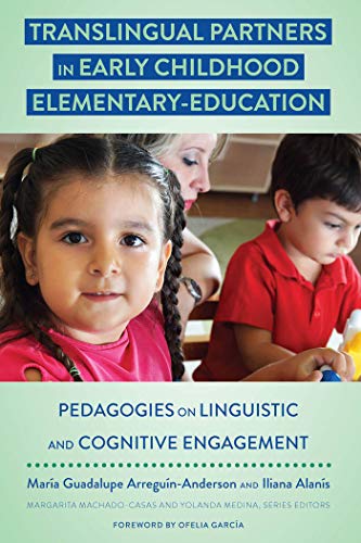 9781433149382: Translingual Partners in Early Childhood Elementary-Education; Pedagogies on Linguistic and Cognitive Engagement (12) (Critical Studies of Latinxs in the Americas)