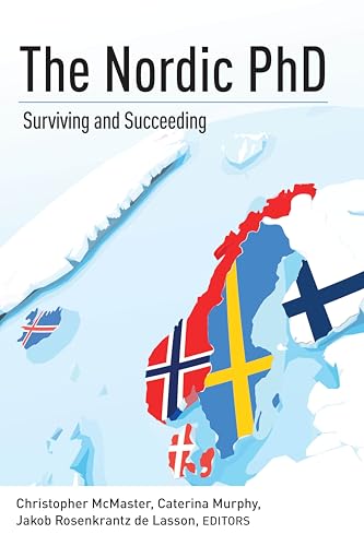Stock image for The Nordic PhD: Surviving and Succeeding for sale by Books From California
