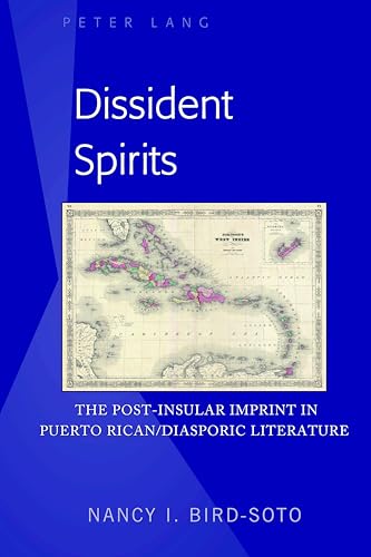 Stock image for Dissident Spirits: The Post-Insular Imprint in Puerto Rican/Diasporic Literature (Peter Lange Humanities) for sale by Books From California